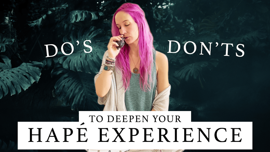 Hapé - Do's and Donts | To Deepen Your Experience