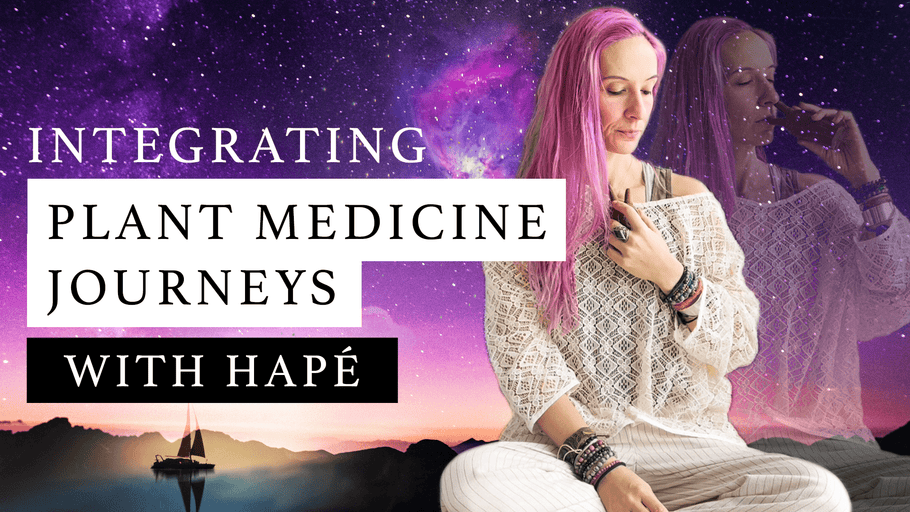 Integrating Your Plant Medicine Journey with Hapé