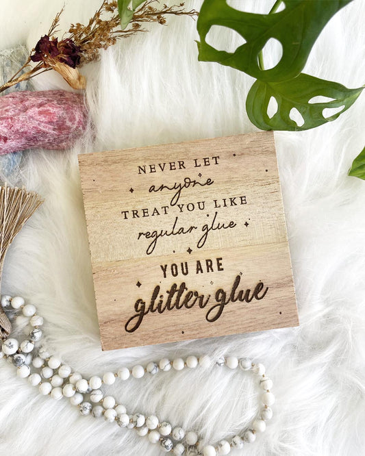 You Are Glitter Glue Wood Sign