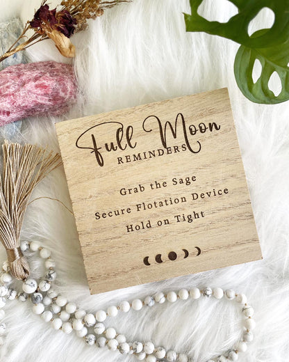 Full Moon Reminder Wood Sign