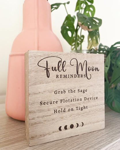 Full Moon Reminder Wood Sign